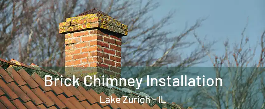  Brick Chimney Installation Lake Zurich - IL