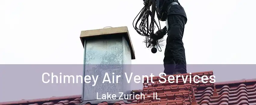  Chimney Air Vent Services Lake Zurich - IL