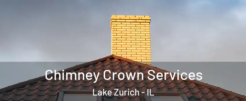  Chimney Crown Services Lake Zurich - IL