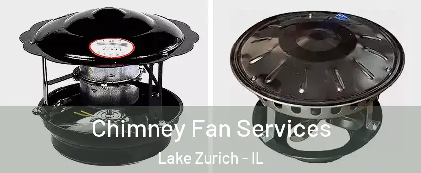  Chimney Fan Services Lake Zurich - IL