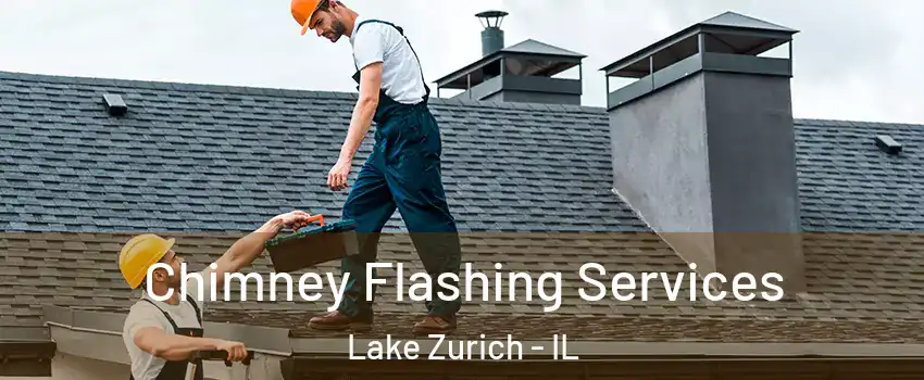  Chimney Flashing Services Lake Zurich - IL