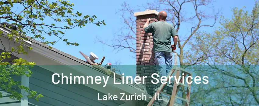  Chimney Liner Services Lake Zurich - IL