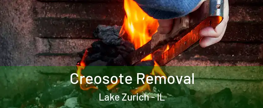  Creosote Removal Lake Zurich - IL