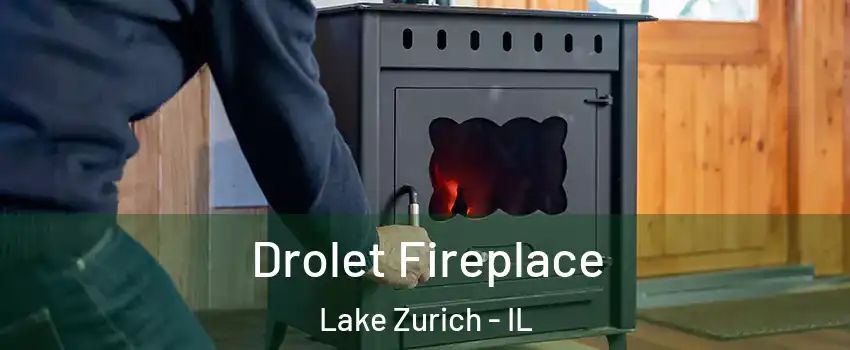  Drolet Fireplace Lake Zurich - IL