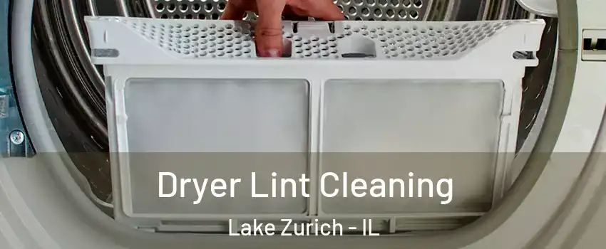  Dryer Lint Cleaning Lake Zurich - IL