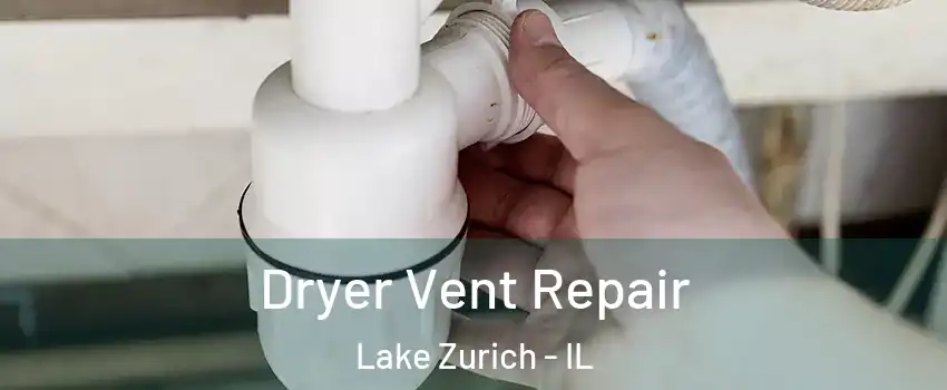  Dryer Vent Repair Lake Zurich - IL