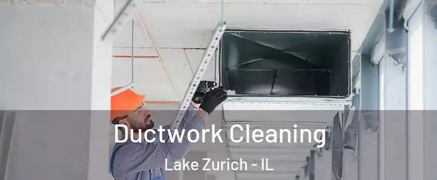  Ductwork Cleaning Lake Zurich - IL