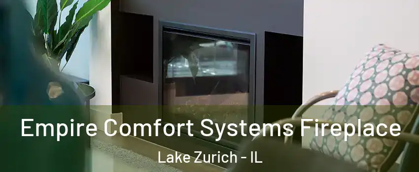  Empire Comfort Systems Fireplace Lake Zurich - IL