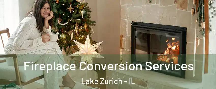  Fireplace Conversion Services Lake Zurich - IL
