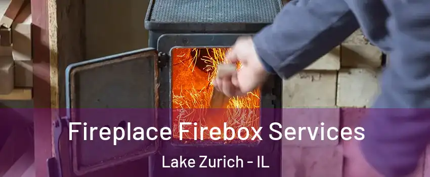  Fireplace Firebox Services Lake Zurich - IL