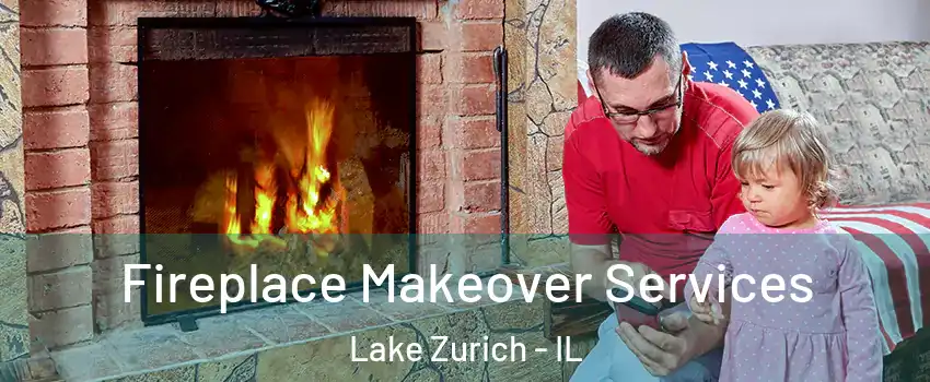  Fireplace Makeover Services Lake Zurich - IL