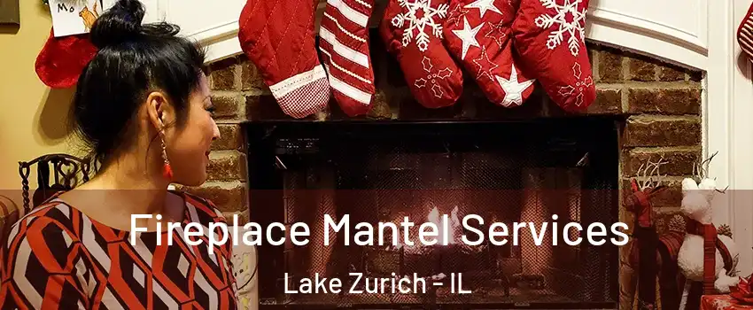  Fireplace Mantel Services Lake Zurich - IL