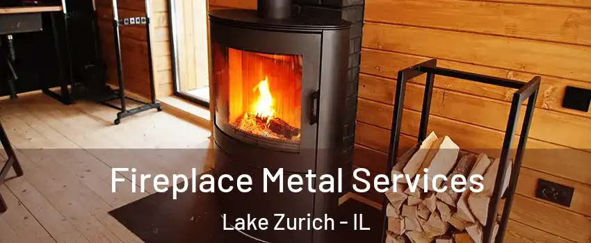  Fireplace Metal Services Lake Zurich - IL