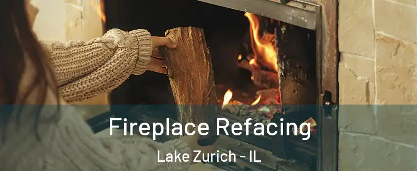  Fireplace Refacing Lake Zurich - IL