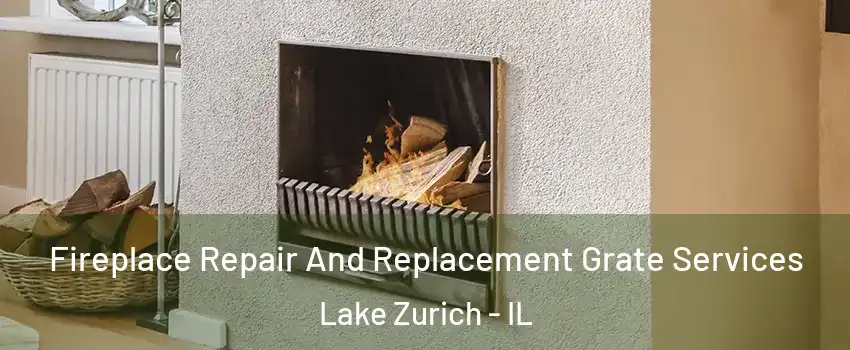  Fireplace Repair And Replacement Grate Services Lake Zurich - IL