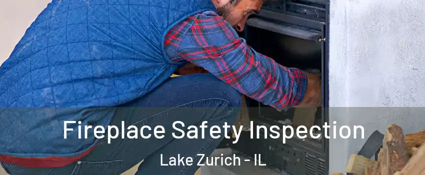  Fireplace Safety Inspection Lake Zurich - IL