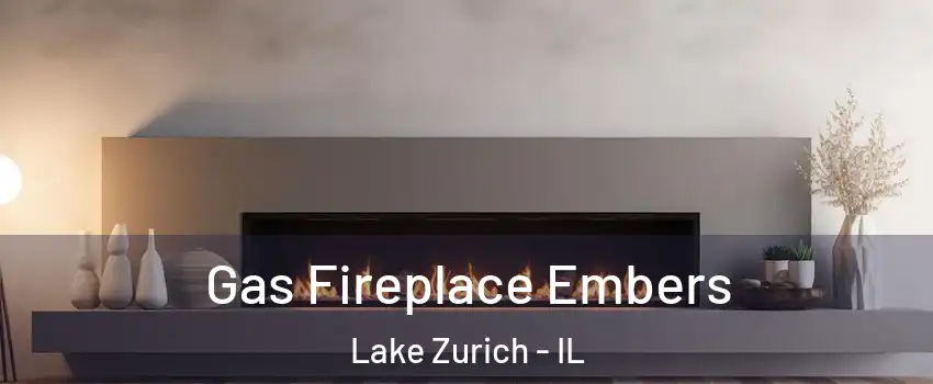  Gas Fireplace Embers Lake Zurich - IL