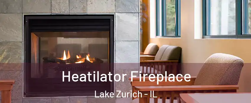  Heatilator Fireplace Lake Zurich - IL