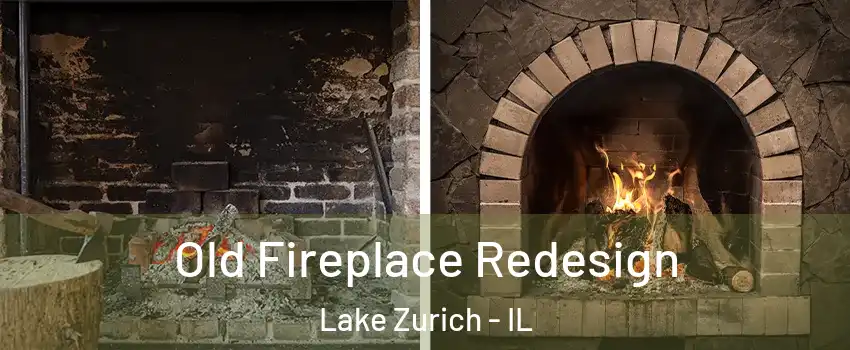  Old Fireplace Redesign Lake Zurich - IL