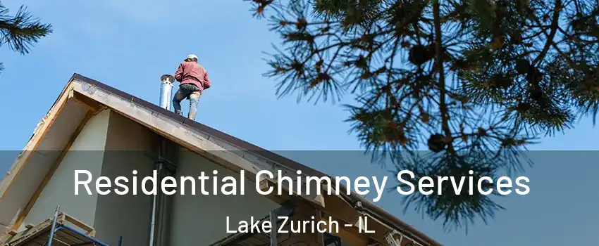  Residential Chimney Services Lake Zurich - IL