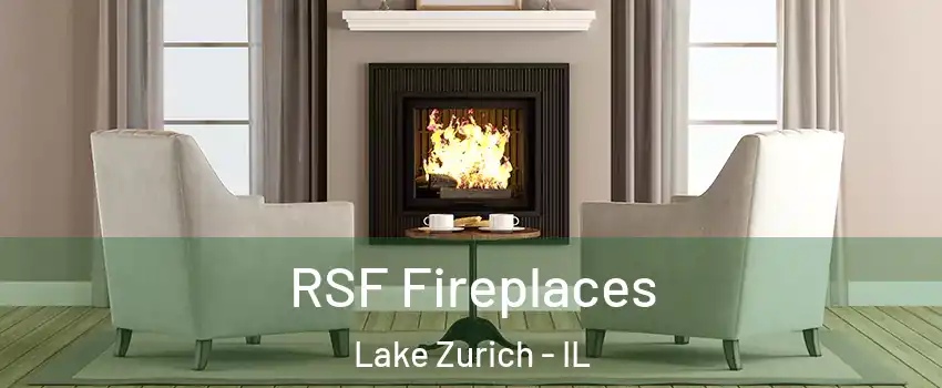 RSF Fireplaces Lake Zurich - IL