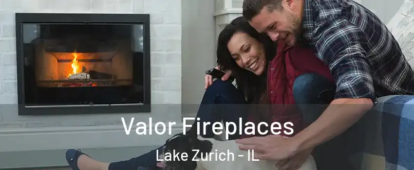 Valor Fireplaces Lake Zurich - IL