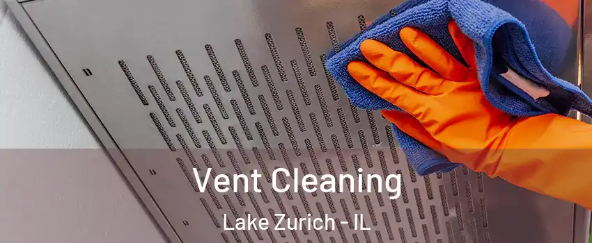  Vent Cleaning Lake Zurich - IL