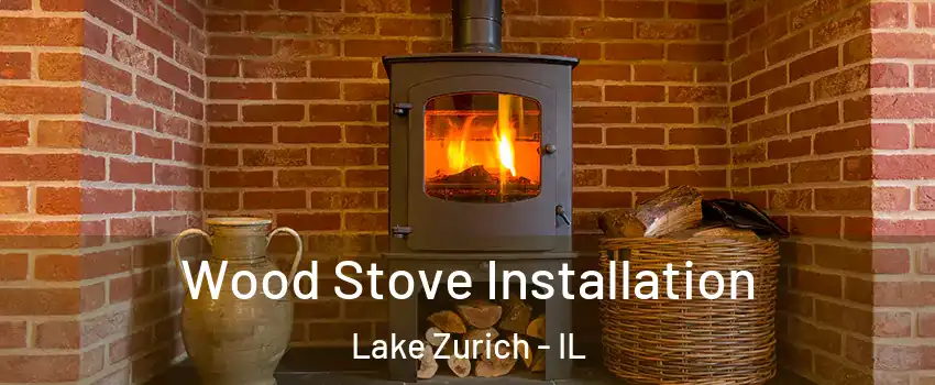  Wood Stove Installation Lake Zurich - IL