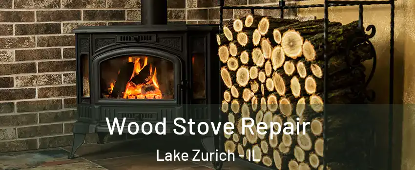  Wood Stove Repair Lake Zurich - IL